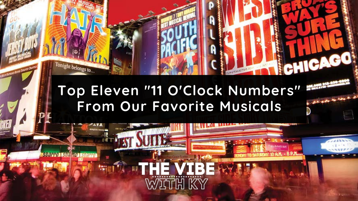 Top Eleven 11 O’Clock Numbers from Our Favorite Musicals