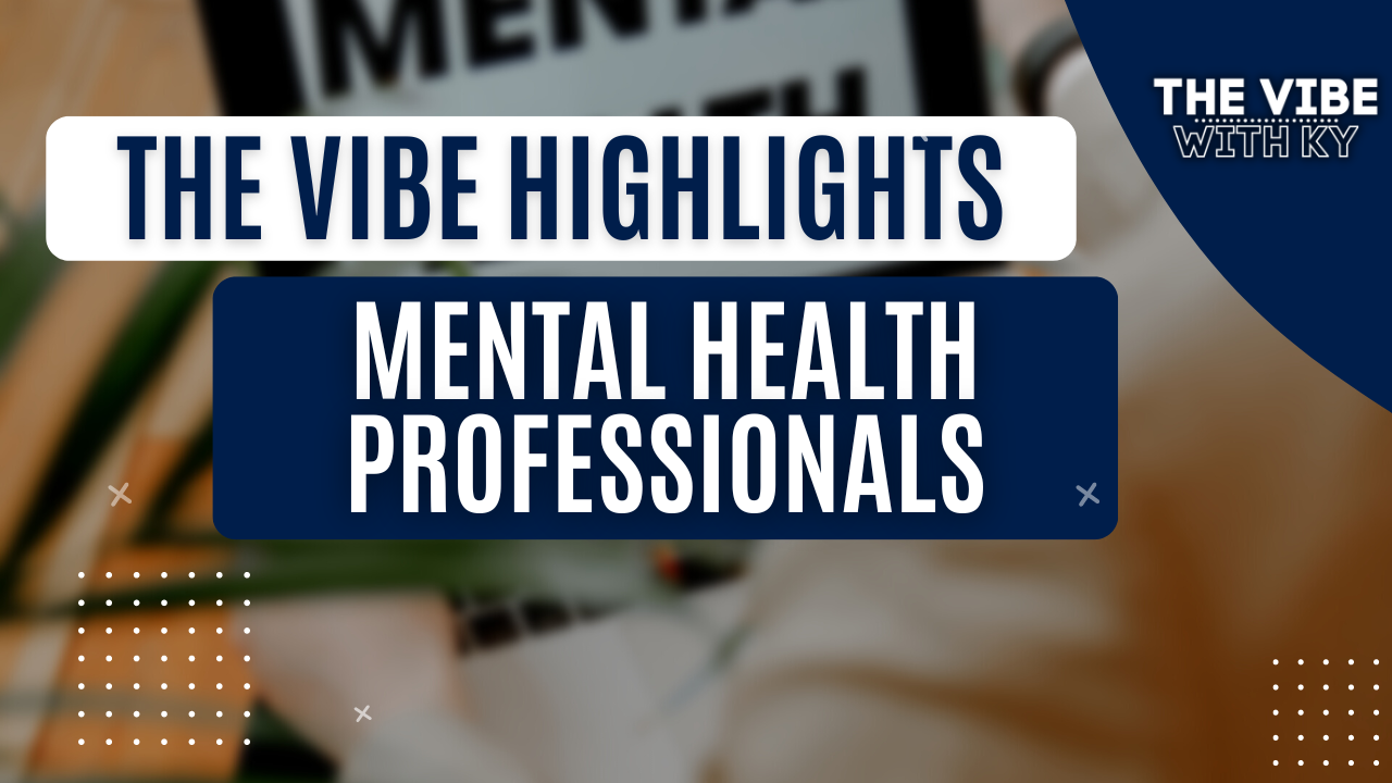The Vibe Highlights Mental Health Professionals