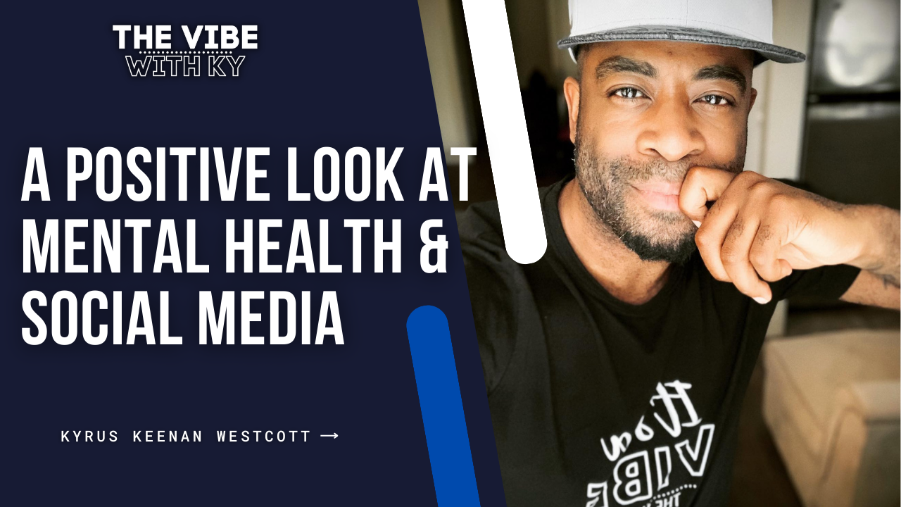 A Positive Look at Mental Health & Social Media