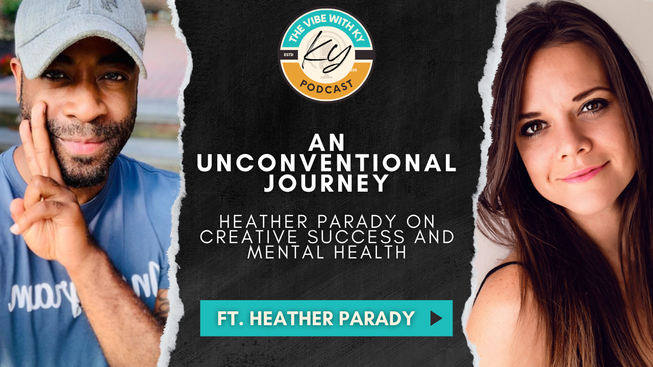 An Unconventional Journey: Heather Parady on Creative Success and Mental Health