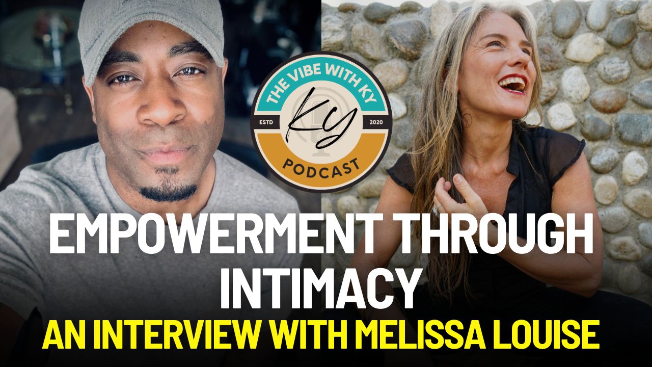 Empowerment Through Intimacy: A Conversation with Melissa Louise
