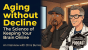 Aging Without Decline: The Science of Keeping Your Brain Online (ft. Chris Burres)